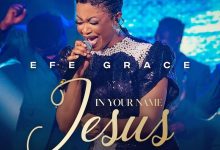 Efe Grace - In Your Name Jesus