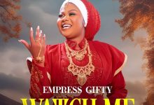Empress Gifty - Watch Me