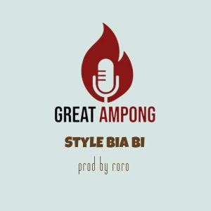 Great Ampong - Style Biaa Bi