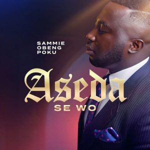 Sammie Obeng Poku - Aseda Se Wo