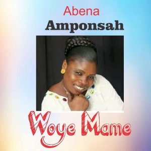 Abena Amponsah - Woye Ma Me
