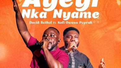 David Bethel - Ayeyi Nka Nyame Ft. Kofi Owusu Peprah