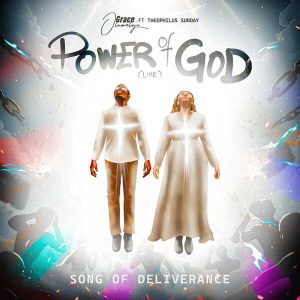 Grace Oluwaloju - Power Of God Ft. Theophilus Sunday