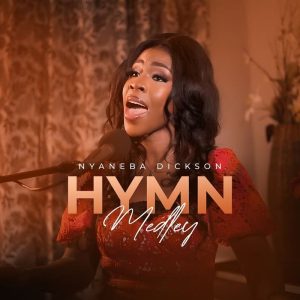 Nyaneba Dickson - Hymn Medley