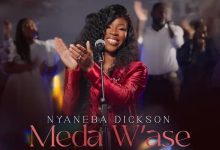 Nyaneba Dickson - Meda W'ase
