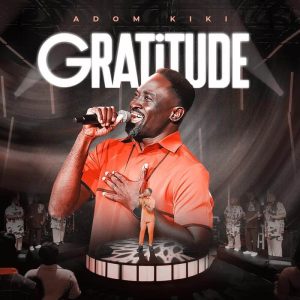 Adom Kiki - Gratitude