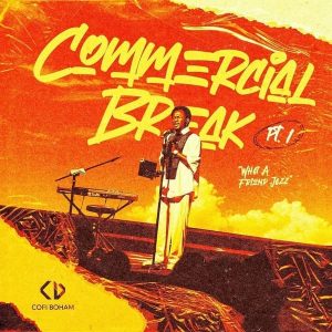 Cofi Boham - Commercial Break (Pt.1) What A Friend Jazz