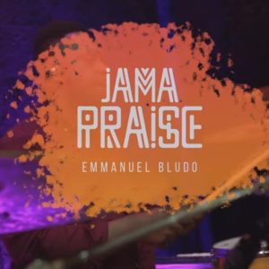 Emmanuel Bludo - Jama Praise