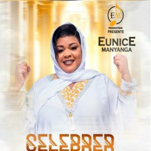 Eunice Manyanga - Celebrer