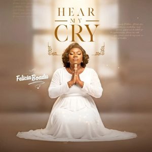 Felicia Boadu - Hear My Cry