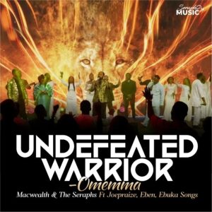 MacWealth & The Seraphs - Undefeated Warrior (Omemma)