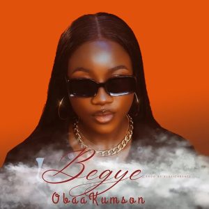 Obaa Kumson - Begye