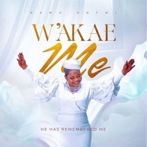 Rama Antwi - Wakae Me