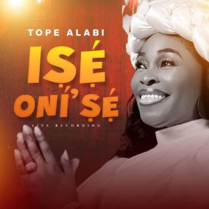 Tope Alabi - Ise Onise (Live)