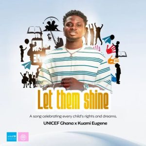 UNICEF Ghana & Kuami Eugene - Let Them Shine