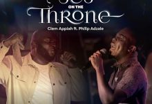 Clem Appiah - Sits On The Throne Ft. Philip Adzale