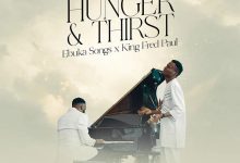 Ebuka Songs - Hunger And Thirst Ft. King Fred Paul