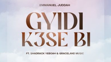Emmanuel Juddah - Gyidi K3se Bi (Great Faith)