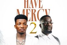 Kofi Kinaata - Have Mercy 2 Ft. Sarkodie