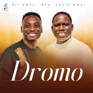 Nii Kwei - Dromo Ft. Rev. Eddie Kwei
