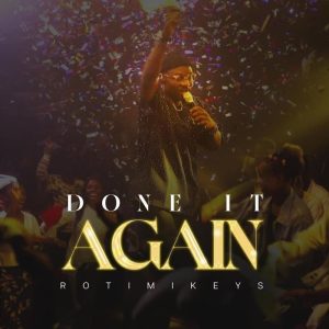 Rotimikeys - Done It Again