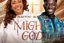 Ruth Adjei - Mighty God Ft Shadrach Mensah Kwesi