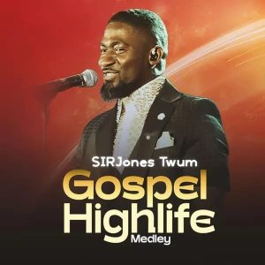 SIRJones Twum - Gospel Highlife Medley