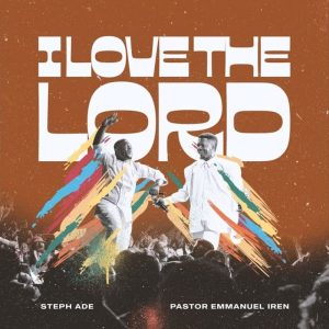 Steph Ade - I Love The Lord