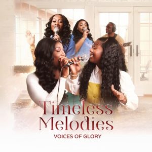 Voices Of Glory - Timeless Melodies