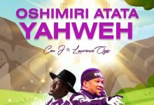 Cen J - Oshimiri Atata Yahweh Ft. Lawrence Oyor