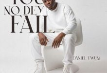 Daniel Twum - You No Dey Fail