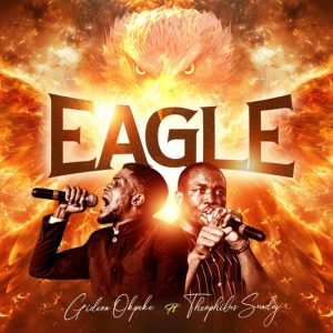 Gideon Okpeke - Eagle Ft. Theophilus Sunday