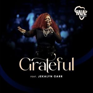 Halal Afrika - Grateful Ft. Jekalyn Carr