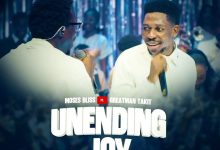 Moses Bliss - Unending Joy Ft. Greatman Takit