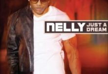 Nelly - Just A Dream