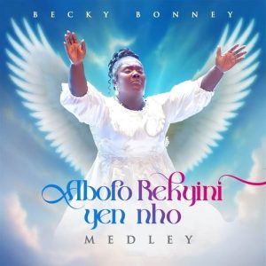 Becky Bonney - Abofo Rekyini Yen Nho (Medley)