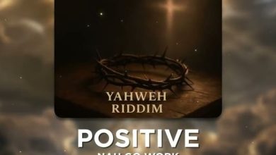 Positive - Nah Go Work (Yahweh Riddim)
