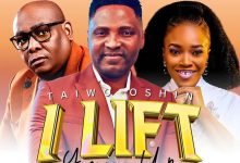 Taiwo Oshin - I Lift You Up Ft. Gabriel Eziashi & Esther Oji