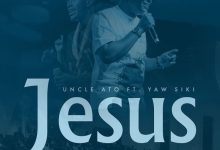 Uncle Ato - Jesus Ft. Yaw Siki