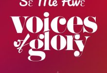 Voices Of Glory - Sɛ Me Hwɛ