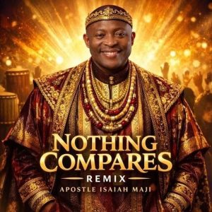 Apostle Isaiah Maji - Nothing Compares (Special Version)