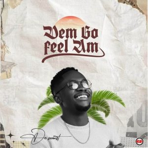 De-Samist - Dem Go Feel Am