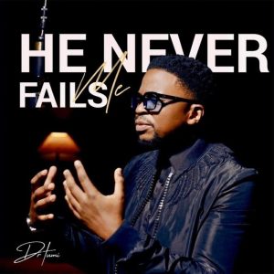 Dr Tumi - He Never Fails Me