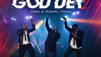 Eben - God Dey 2 Ft. Gospel Force