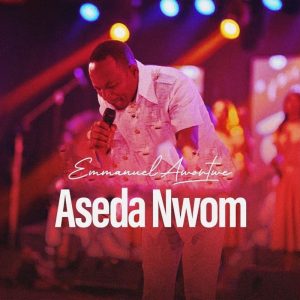 Emmanuel Awortwe - Aseda Nwom (Worship Medley)