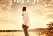 Jermaine Edwards - Here Is Fine