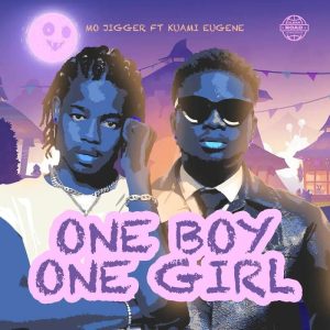 Mo Jigger - One Boy One Girl Ft. Kuami Eugene
