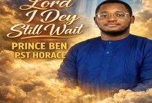 Prince Ben - Lord I Dey Still Wait
