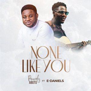 Princely Abutu - None Like You (Live) Ft. E-Daniels