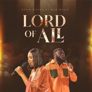 Sonia Biekro - Lord Of All Ft. MOGmusic
